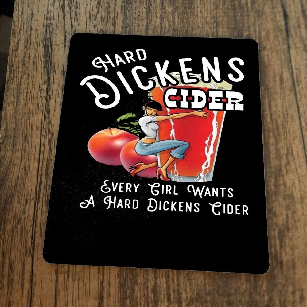 Every Girl Wants a Hard Dickens Cider Mouse Pad